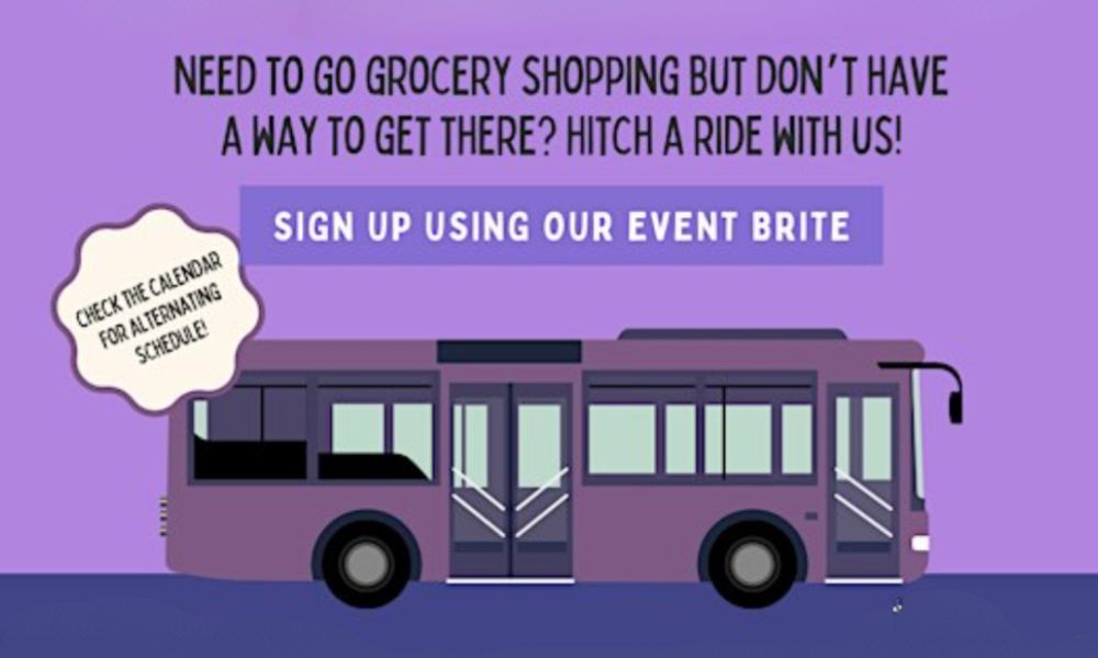 Need to go grocery shopping but don't have a way to get there? Hitch a ride with us! Sign up using our eventbrite. Check the calendar for alternating schedule!